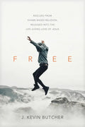 Free: Rescued from Shame-Based Religion, Released Into the Life-Giving Love of Jesus - Paperback