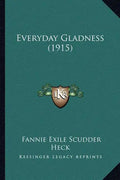 Everyday Gladness (1915) - Paperback