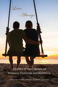Love, Always: Partners of Trans People on Intimacy, Challenge and Resilience - Paperback