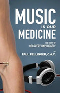 Music Is Our Medicine: The Story of Recovery Unplugged(R) - Paperback
