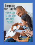 Learning the Guitar: Step by Step for Children and Their Parents - Paperback