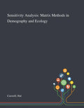 Sensitivity Analysis: Matrix Methods in Demography and Ecology - Paperback