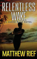 Relentless Wake: A Jason Wake Novel - Paperback