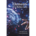 Elements of a Better Life - Hardcover