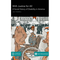 With Justice for All: A Social History of Disability in America - Hardcover