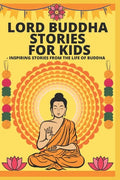 Lord Buddha Stories for Kids- Inspiring Stories from The Life of Buddha - Paperback