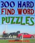 300 Hard Find Word Puzzles: Challenging & Entertaining Themed Word Search Puzzles - Paperback