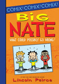 Big Nate: What Could Possibly Go Wrong? - Library Binding