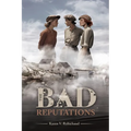 The Bad Reputations - Paperback