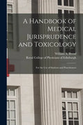 A Handbook of Medical Jurisprudence and Toxicology: for the Use of Students and Practitioners - Paperback