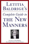 Letitia Baldrige's Complete Guide to the New Manners for the '90s: A Complete Guide to Etiquette - Paperback