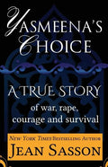 Yasmeena's Choice: A True Story of War, Rape, Courage and Survival - Paperback