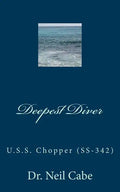 Deepest Diver: U.S.S. Chopper (Ss-342) - Paperback