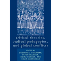 Critical Theories, Radical Pedagogies, and Global Conflicts - Paperback