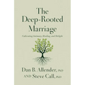 The Deep-Rooted Marriage: Cultivating Intimacy, Healing, and Delight - Hardcover