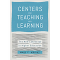 Centers for Teaching and Learning: The New Landscape in Higher Education - Hardcover