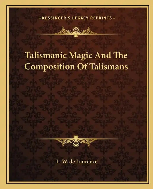 Talismanic Magic and the Composition of Talismans - Paperback