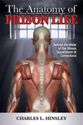 The Anatomy of Prison Life: Behind the Walls of the Illinois Department of Corrections - Paperback