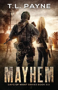 Mayhem: A Post Apocalyptic EMP Survival Thriller (Days of Want Series Book 6) - Paperback