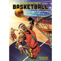 The Comic Book Story of Basketball: A Fast-Break History of Hoops - Paperback