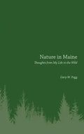 Nature in Maine: Thoughts from My Life in the Wild - Paperback
