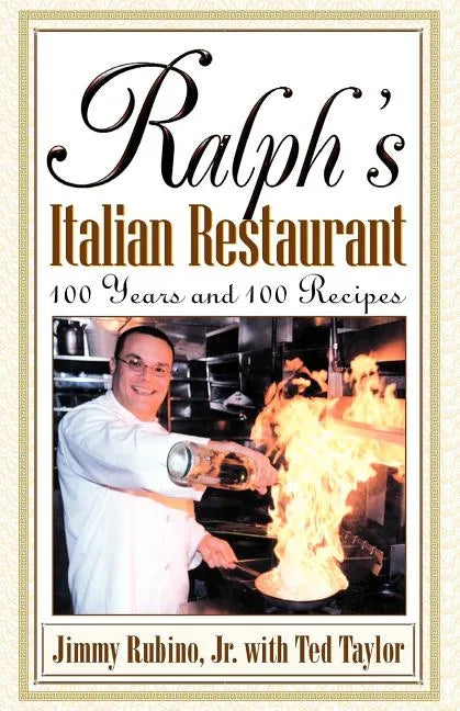 Ralph's Italian Restaurant: 100 Years and 100 Recipes - Paperback