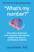 "What's my number?": One Simple Question that Unlocks Your Brain's Power for Health, Happiness & Purpose - Paperback