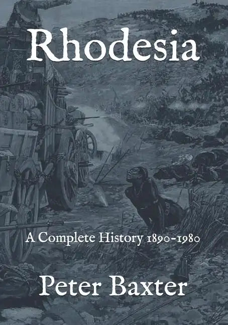 Rhodesia: A Complete History 1890-1980 - Paperback