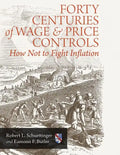 Forty Centuries of Wage and Price Controls: How Not to Fight Inflation - Paperback