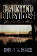 Haunted Louisville 3 - Paperback