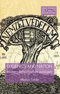 Eugenics and Nation in Early 20th Century Hungary - Paperback