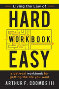 Living the Law of Hard Easy Workbook: A Get-Real Workbook for Getting the Life You Want - Paperback