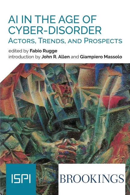 Ai In The Age Of Cyber-Disorder: Actors, Trends, And Prospects - Paperback