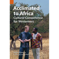 Acclimated to Africa: Cultural Competence for Westerners - Paperback