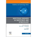 Infectious Diseases in Obstetrics and Gynecology, an Issue of Obstetrics and Gynecology Clinics: Volume 50-2 - Hardcover