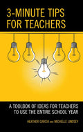 3-Minute Tips for Teachers: A Toolbox of Ideas for Teachers to Use the Entire School Year - Paperback