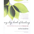 My Big Book of Healing: Restore Your Body, Renew Your Mind, and Heal Your Soul - Paperback