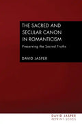 The Sacred and Secular Canon in Romanticism - Paperback