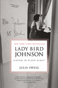 Lady Bird Johnson: Hiding in Plain Sight - Paperback