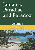 Jamaica: Paradise and Paradox: Volume 2 - Paperback