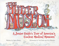 The Mütter Museum: A Junior Guide's Tour of America's Coolest Medical Museum - Hardcover