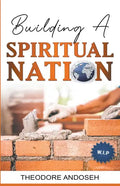 Building a Spiritual Nation: The Foundation - Paperback
