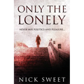 Only The Lonely: Politicians, Lies and Videotapes - Paperback