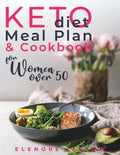 Keto Diet Meal Plan and Cookbook for Women Over 50: Stress-Free 28-Day Meal Planning and Delicious Low-Carb Recipes to Lose Weight and Boost Energy. S - Paperback
