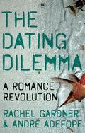 The Dating Dilemma: A Romance Revolution - Paperback