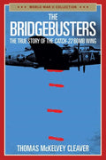 The Bridgebusters: The True Story of the Catch-22 Bomb Wing - Paperback