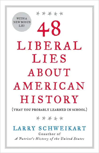 48 Liberal Lies about American History: (That You Probably Learned in School) - Paperback