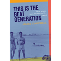 This Is the Beat Generation: New York-San Francisco-Paris - Paperback