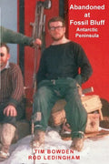 Abandoned at Fossil Bluff: Antarctic Peninsula - Paperback
