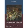 Surviving and Thriving: Delicious Depression Era Recipes for Challenging Times - Paperback